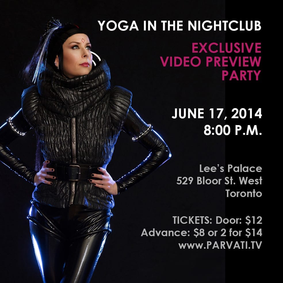 Yoga in the Nightclub Exclusive Video Preview Party June 17, 2014 8pm Lee's Palace, Toronto